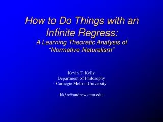 Kevin T. Kelly Department of Philosophy Carnegie Mellon University kk3n@andrew.cmu.edu