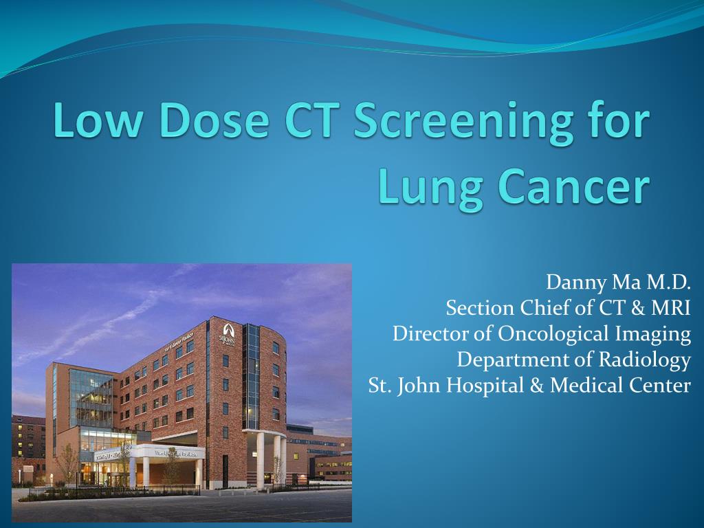 PPT - Low Dose CT Screening for Lung Cancer PowerPoint Presentation ...