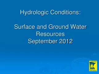 Hydrologic Conditions: Surface and Ground Water Resources September 2012