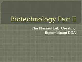 Biotechnology Part II