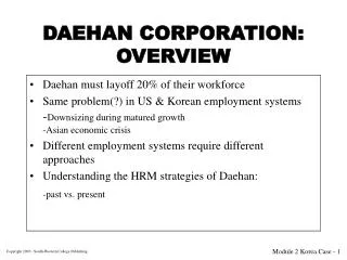 DAEHAN CORPORATION: OVERVIEW