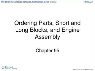 Ordering Parts, Short and Long Blocks, and Engine Assembly