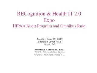 RECognition &amp; Health IT 2.0 Expo HIPAA Audit Program and Omnibus Rule