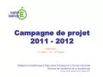 Campagne de projet 2011 - 2012 - slide 1