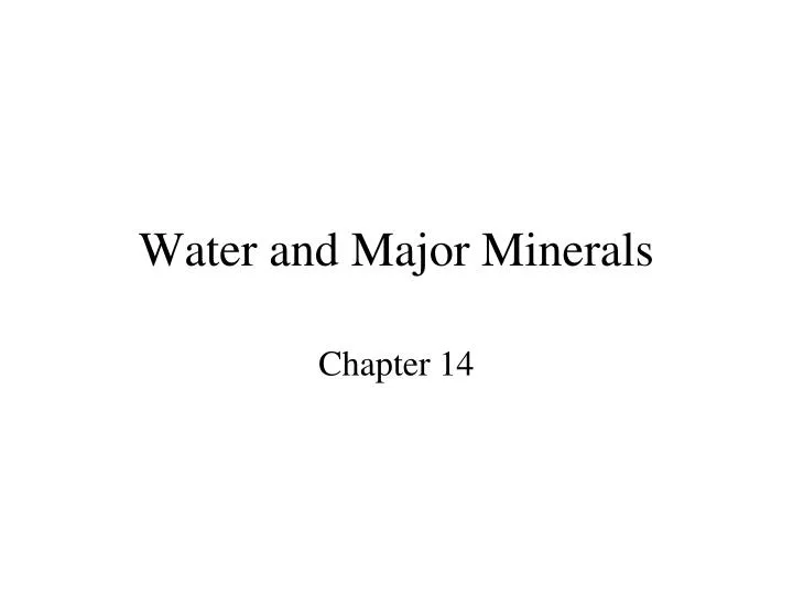 water and major minerals