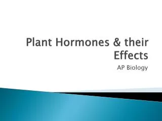 Plant Hormones &amp; their Effects