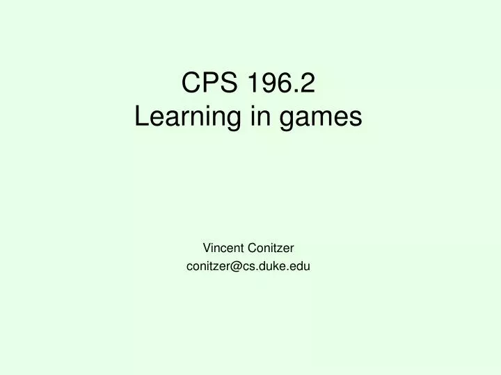 cps 196 2 learning in games