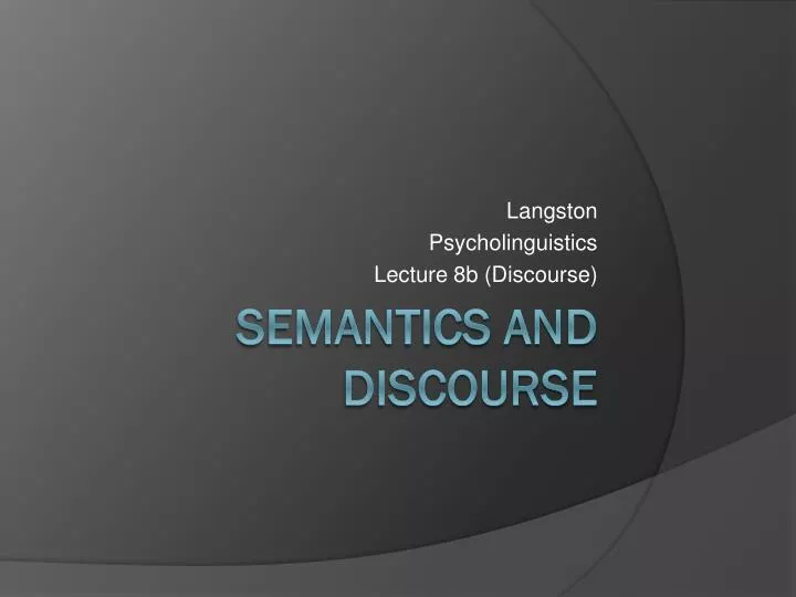 langston psycholinguistics lecture 8b discourse