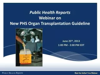 Public Health Reports Webinar on New PHS Organ Transplantation Guideline