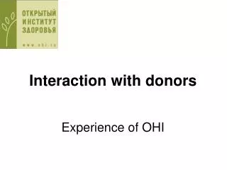 Interaction with donors Experience of OHI