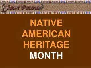 NATIVE AMERICAN HERITAGE MONTH