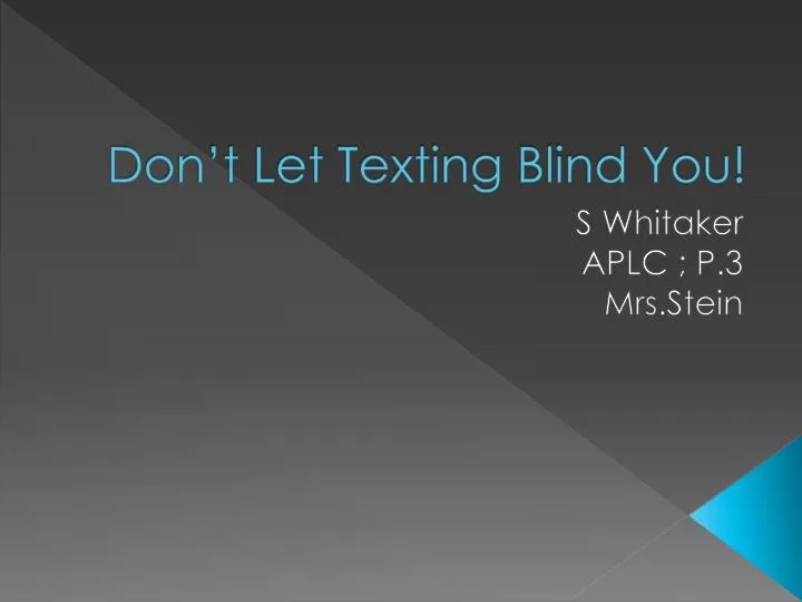 don t let texting blind you