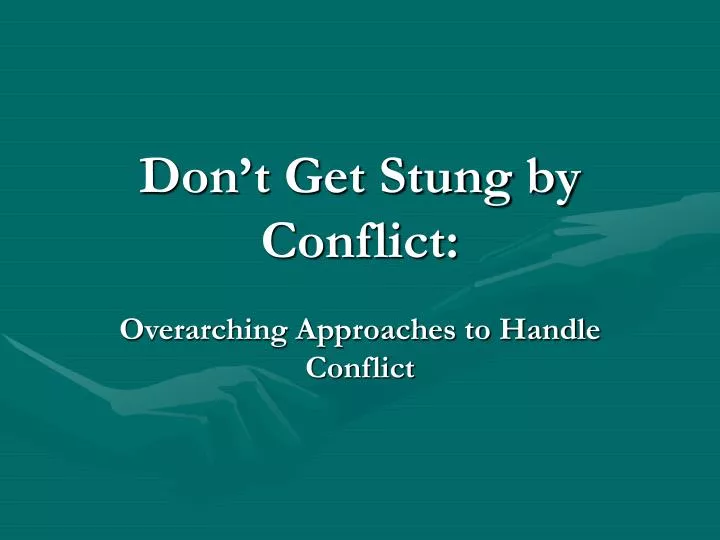 don t get stung by conflict