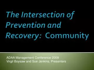 The Intersection of Prevention and Recovery: Community