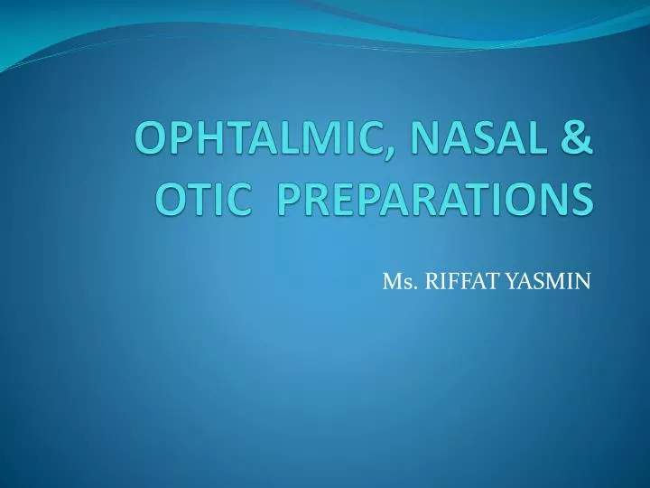 ophtalmic nasal otic preparations