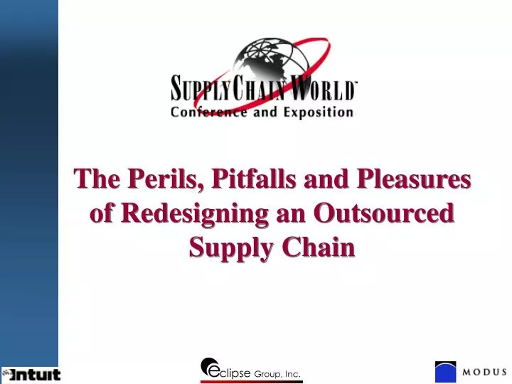the perils pitfalls and pleasures of redesigning an outsourced supply chain