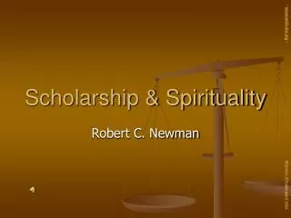 Scholarship &amp; Spirituality
