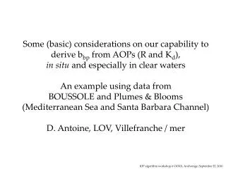 Some (basic) considerations on our capability to derive b bp from AOPs (R and K d ),