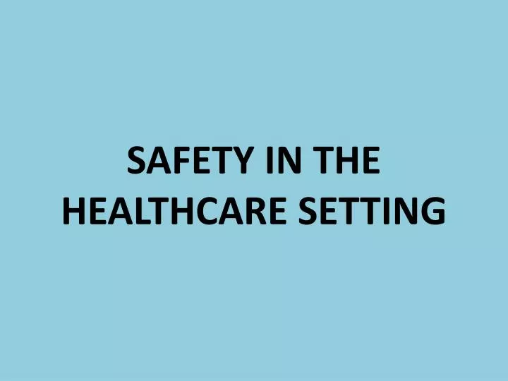 safety in the healthcare setting