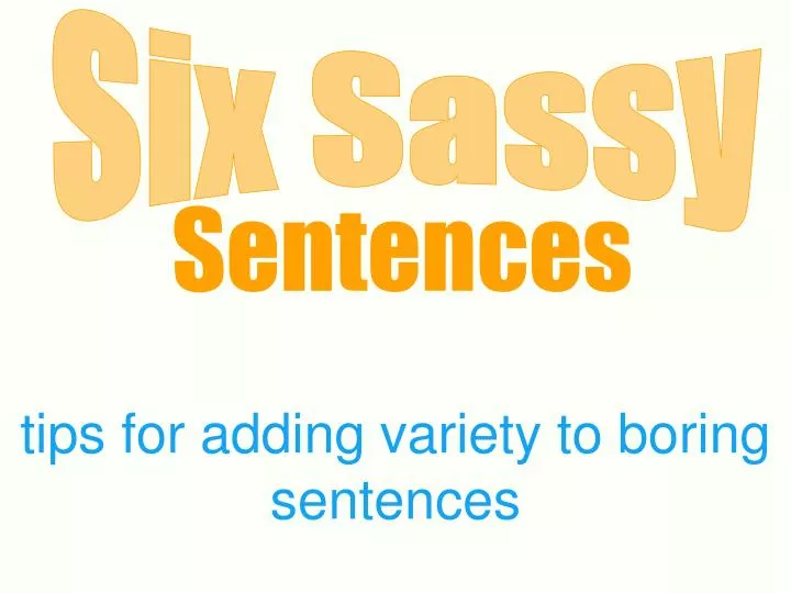 tips for adding variety to boring sentences