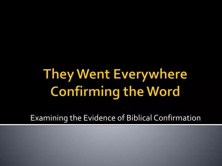 examining the evidence of biblical confirmation