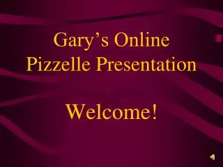 Gary’s Online Pizzelle Presentation