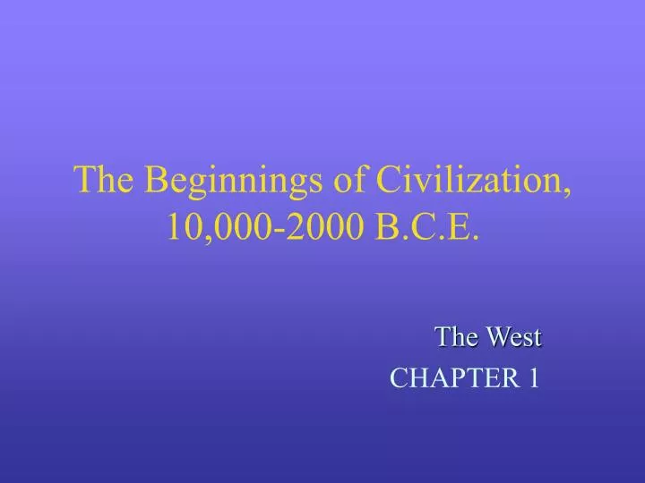 the beginnings of civilization 10 000 2000 b c e
