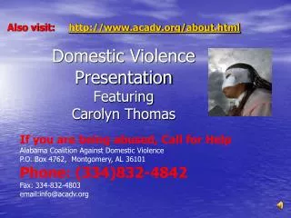 If you are being abused, Call for Help Alabama Coalition Against Domestic Violence