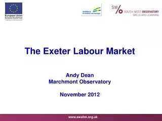 The Exeter Labour Market Andy Dean Marchmont Observatory November 2012