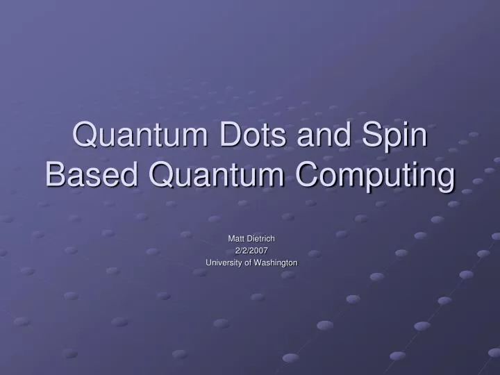 quantum dots and spin based quantum computing