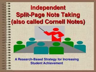 Independent Split-Page Note Taking (also called Cornell Notes)