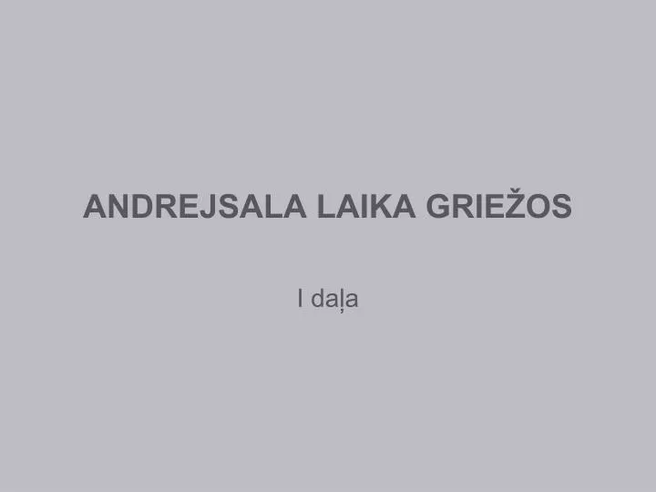 andrejsala laika grie os