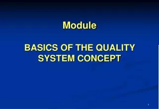Module BASICS OF THE QUALITY SYSTEM CONCEPT