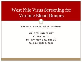 West Nile Virus Screening for Viremic Blood Donors