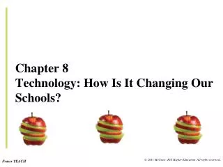 Chapter 8 Technology: How Is It Changing Our Schools?