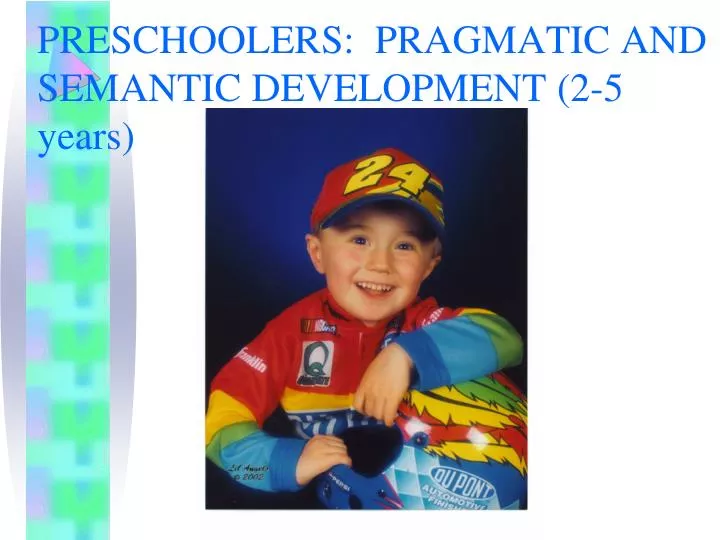 preschoolers pragmatic and semantic development 2 5 years