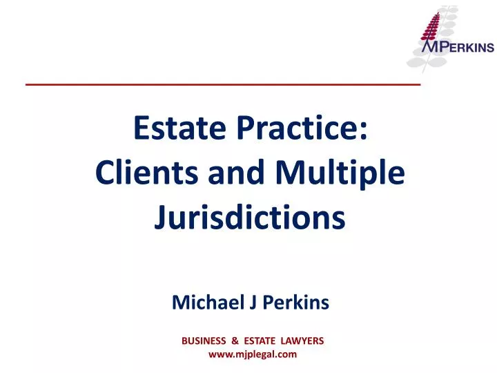 estate practice clients and multiple jurisdictions michael j perkins