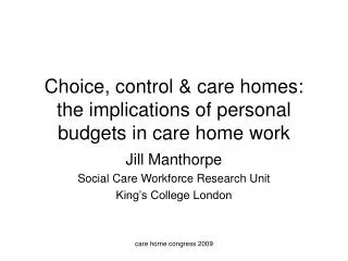 Choice, control &amp; care homes: the implications of personal budgets in care home work