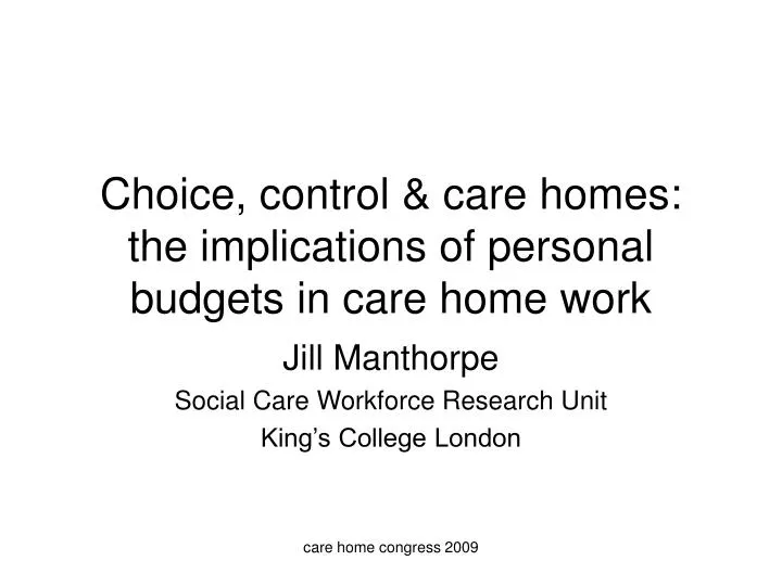 choice control care homes the implications of personal budgets in care home work