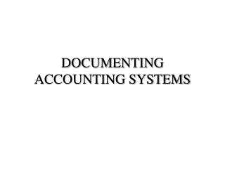 DOCUMENTING ACCOUNTING SYSTEMS