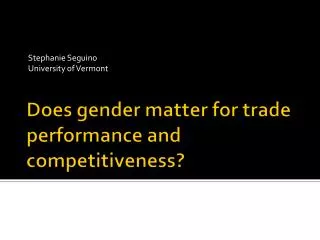 Does gender matter for trade performance and competitiveness?