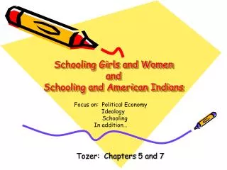 Schooling Girls and Women and Schooling and American Indians