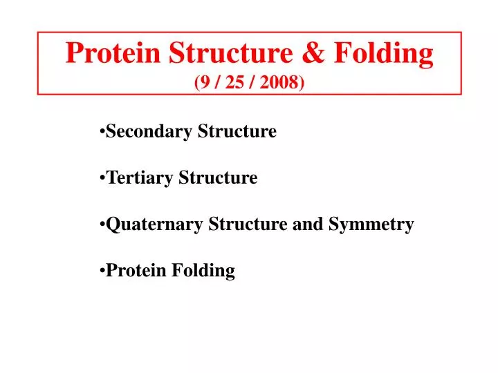 protein structure folding 9 25 2008