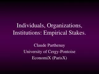 Individuals, Organizations, Institutions: Empirical Stakes.
