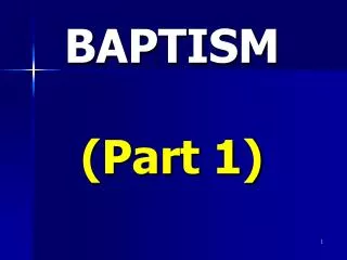 BAPTISM (Part 1)