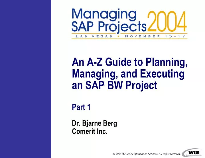 an a z guide to planning managing and executing an sap bw project part 1