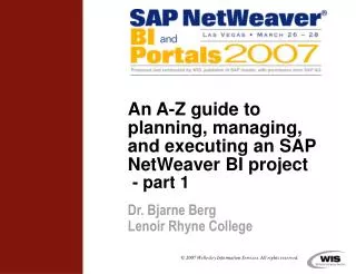 An A-Z guide to planning, managing, and executing an SAP NetWeaver BI project - part 1