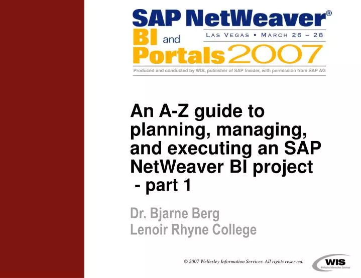 an a z guide to planning managing and executing an sap netweaver bi project part 1