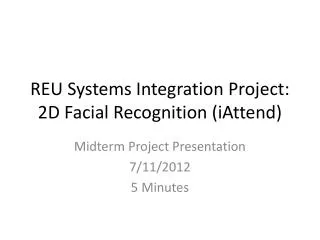 REU Systems Integration Project: 2D Facial Recognition (iAttend)