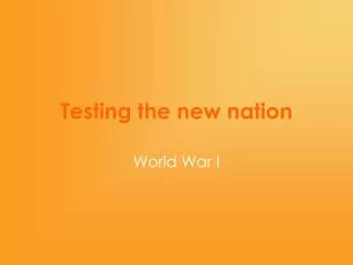 Testing the new nation